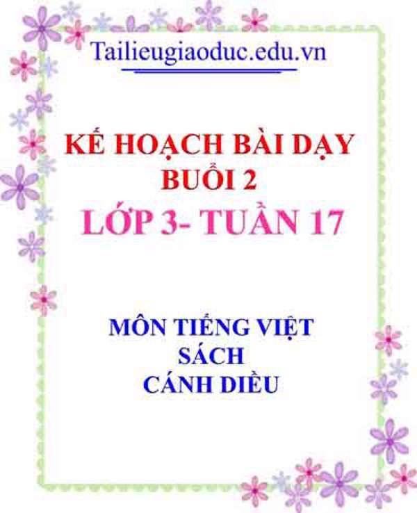 KHBD buổi 2 môn Tiếng Việt lớp 3- Tuần 17 sách CD