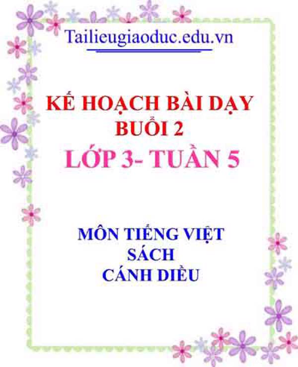 KHBD buổi 2 môn Tiếng Việt lớp 3- Tuần 5 sách CD
