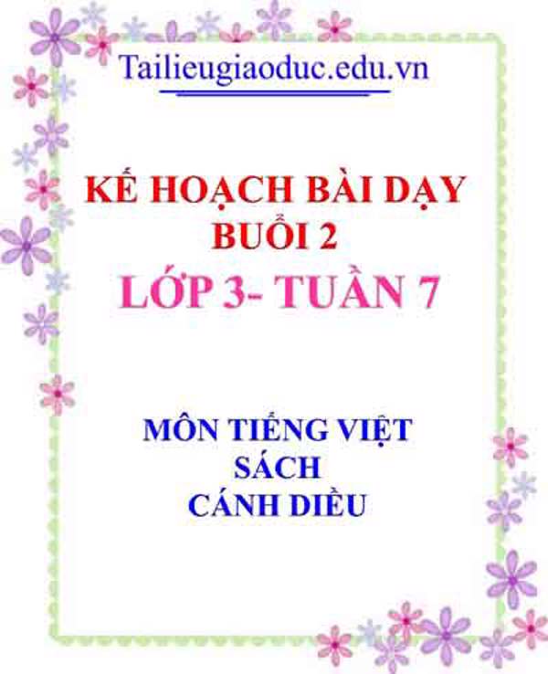KHBD buổi 2 môn Tiếng Việt lớp 3- Tuần 7 sách CD