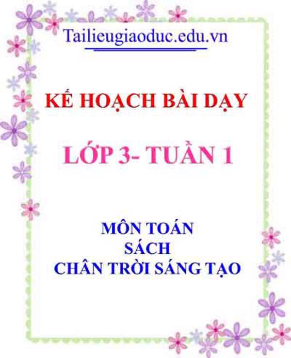 KHBD môn Toán lớp 3 tuần 1- Sách CTST