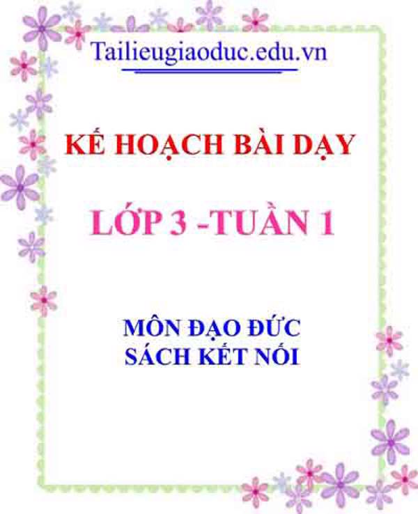 KHBD môn Đạo Đức lớp 3 tuần 1- Sách Kết Nối