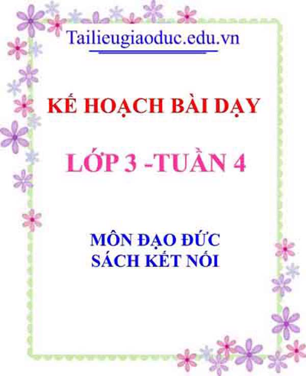 KHBD môn Đạo Đức lớp 3 tuần 4- Sách Kết Nối