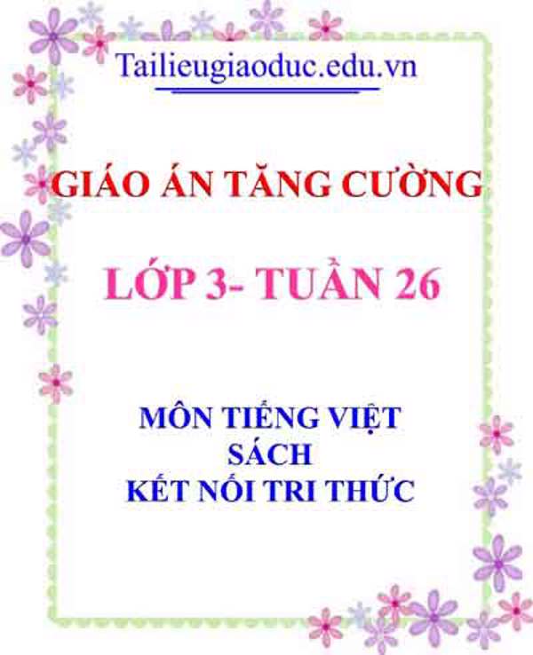 Giáo án Tăng cường Tiếng Việt lớp 3 tuần 26