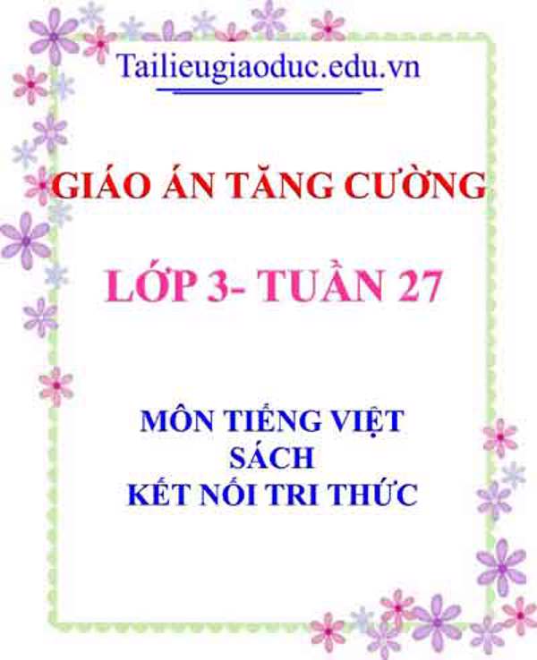 Giáo án Tăng cường Tiếng Việt lớp 3 tuần 27