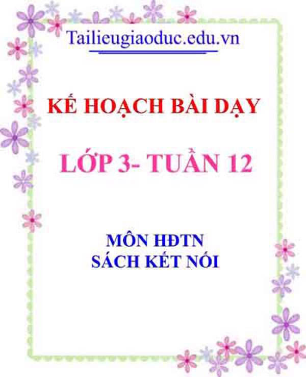 KHBD môn HĐTN lớp 3 tuần 12- Sách Kết Nối