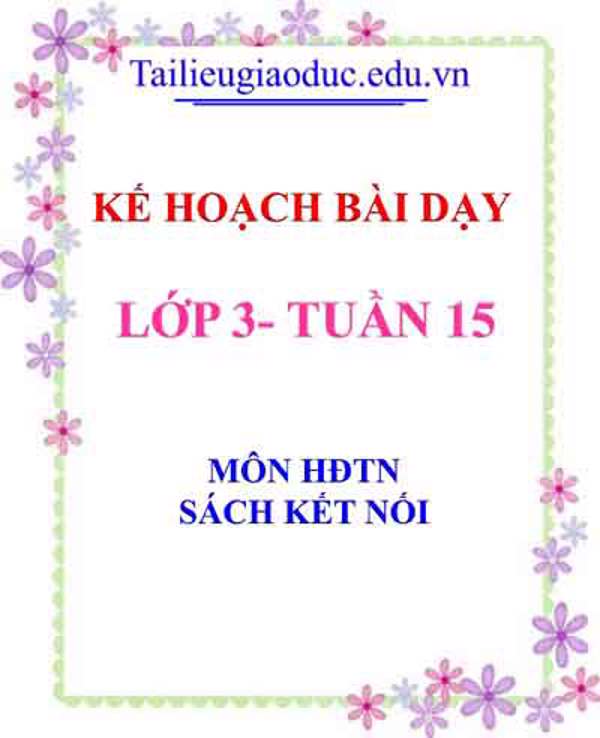 KHBD môn HĐTN lớp 3 tuần 15- Sách Kết Nối