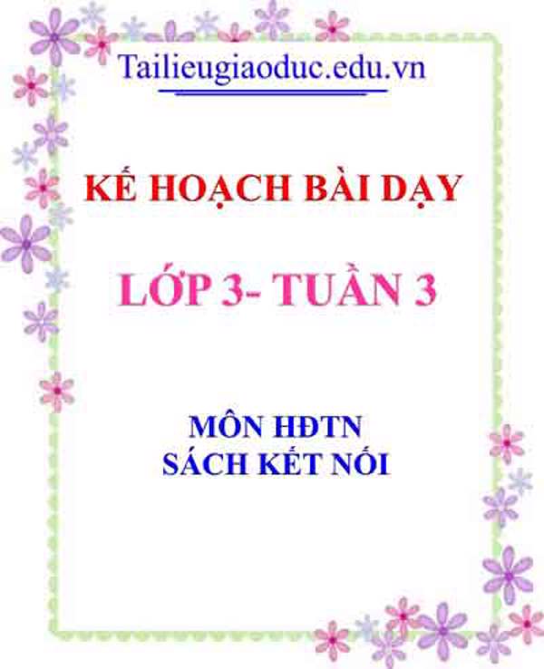 KHBD môn HĐTN lớp 3 tuần 3- Sách Kết Nối