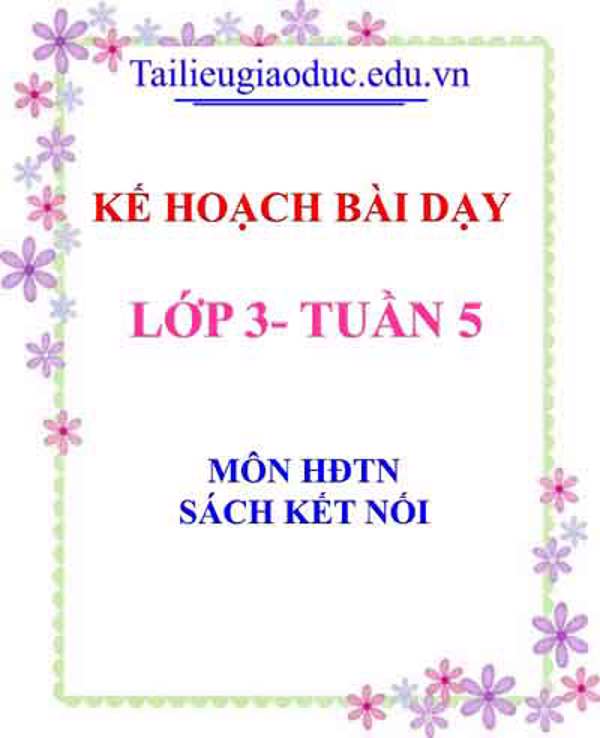 KHBD môn HĐTN lớp 3 tuần 5- Sách Kết Nối