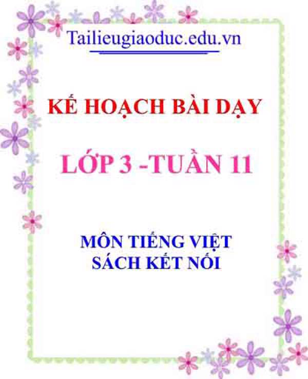 KHBD môn Tiếng Việt lớp 3 tuần 11- Sách Kết Nối