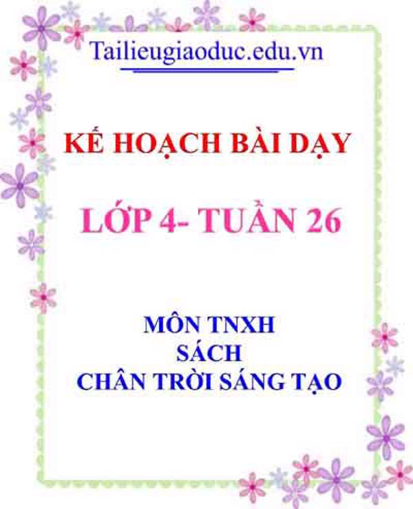 KHBD môn HĐTN lớp 4 tuần 26- Sách CTST