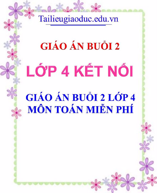 Giáo án lớp 4 buổi 2 môn Toán