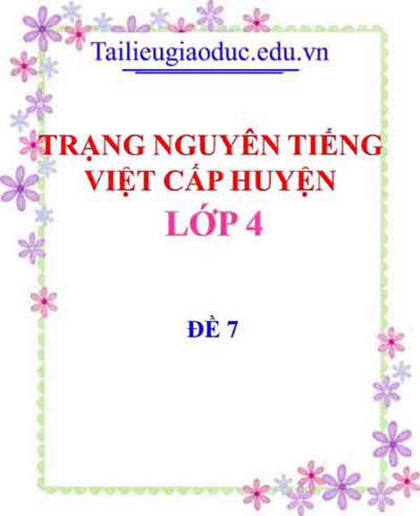 Đề Trạng Nguyên Tiếng Việt lớp 4 đề 7