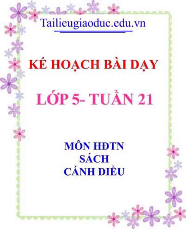 KHBD môn HĐTN lớp 5 tuần 21- Sách Cánh diều