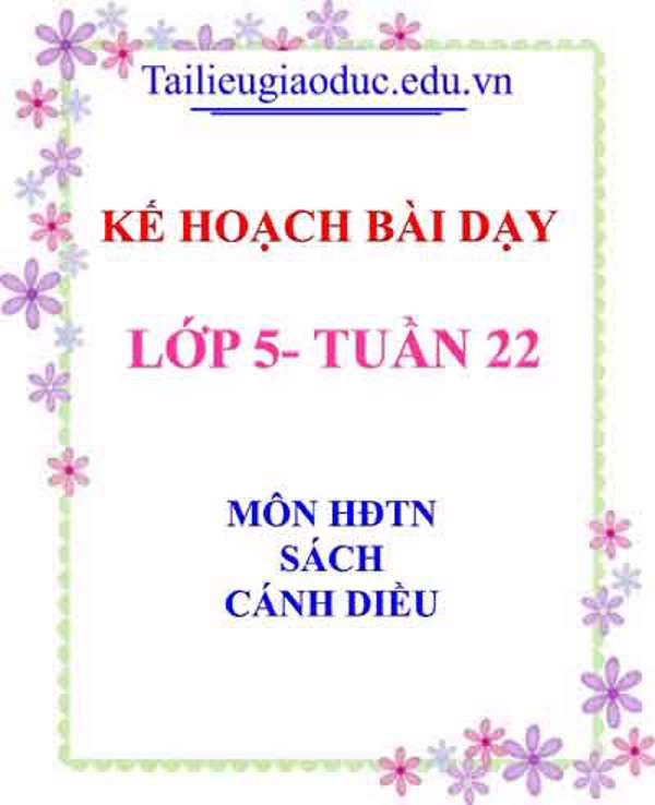 KHBD môn HĐTN lớp 5 tuần 22- Sách Cánh diều