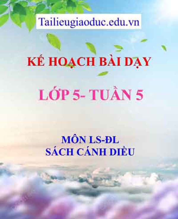 KHBD môn LS-ĐL lớp 5 tuần 5- Sách Cánh diều