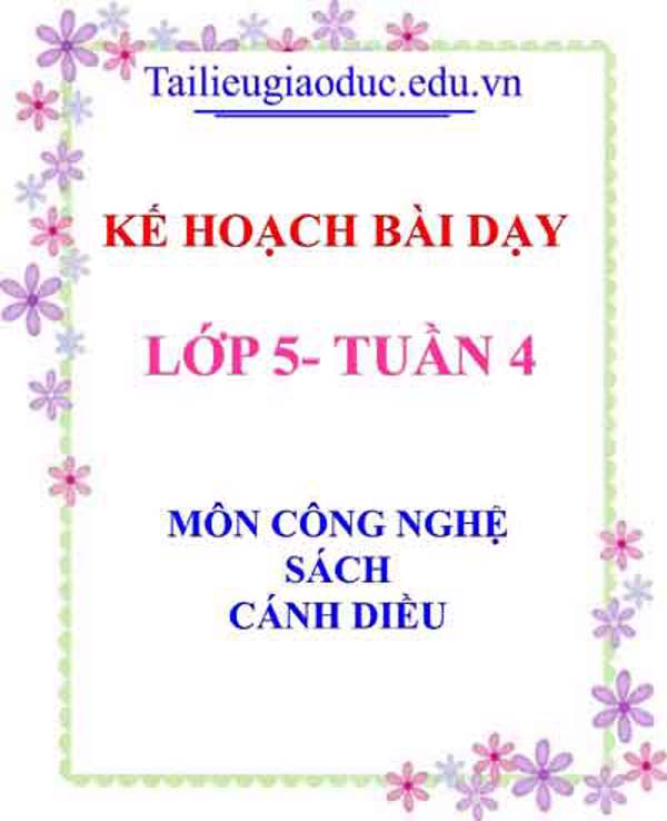 KHBD môn Công nghệ lớp 5 tuần 4- Sách Cánh diều