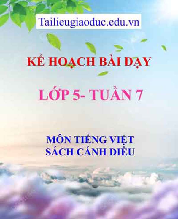 KHBD môn Tiếng Việt lớp 5 tuần 7- Sách Cánh diều