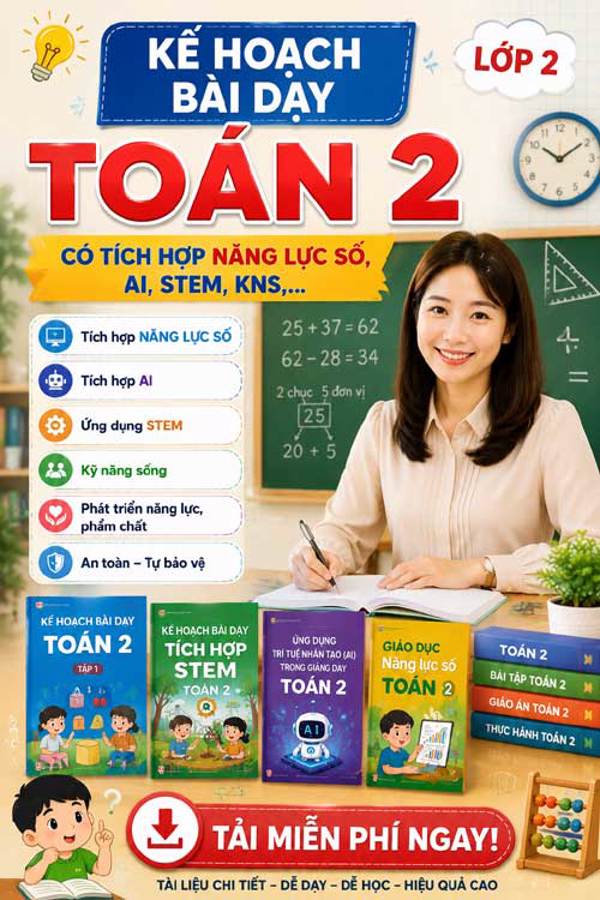 Kế hoạch bài dạy Toán lớp 2 - Tích hợp đầy đủ năng lực số, AI,...