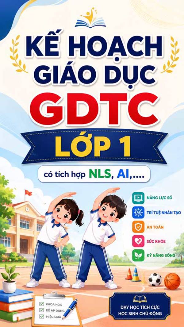 Kế hoạch giáo dục môn Giáo dục thể chất lớp 1 – Tích hợp Năng lực số, AI