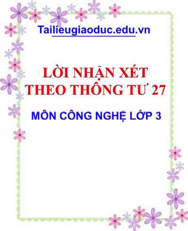 Lời nhận xét môn Công nghệ lớp 3 theo Thông tư 27