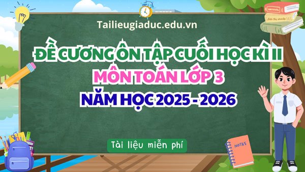 Đề cương ôn tập Toán lớp 3 cuối học kì II (2025–2026)