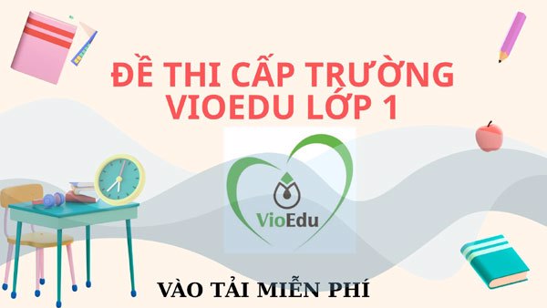 Đề thi Vioedu lớp 1 cấp trường năm học 2025-2026