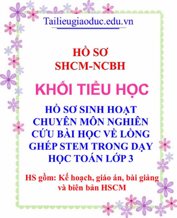 Hồ sơ sinh hoạt chuyên môn – nghiên cứu bài học