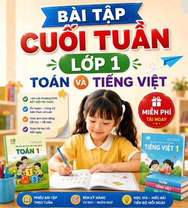 Bài tập cuối tuần lớp 1 – Bộ phiếu ôn tập Tiếng Việt và Toán miễn phí cho giáo viên