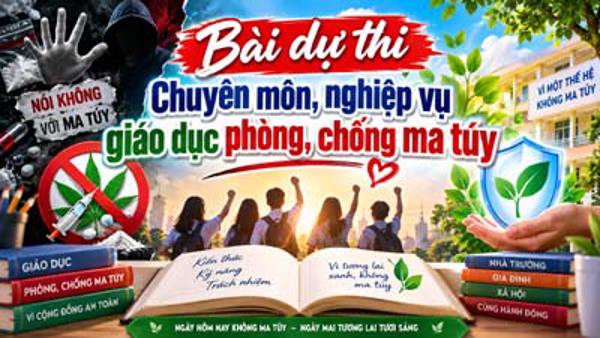 Bài dự thi Chuyên môn, nghiệp vụ giáo dục phòng, chống ma túy