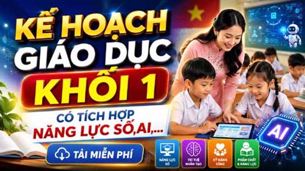 Kế hoạch giáo dục khối 1 - Tích hợp Năng lực số, AI
