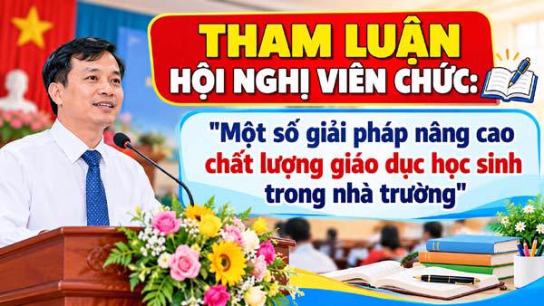Tham luận “Một số giải pháp nâng cao chất lượng giáo dục học sinh trong nhà trường”