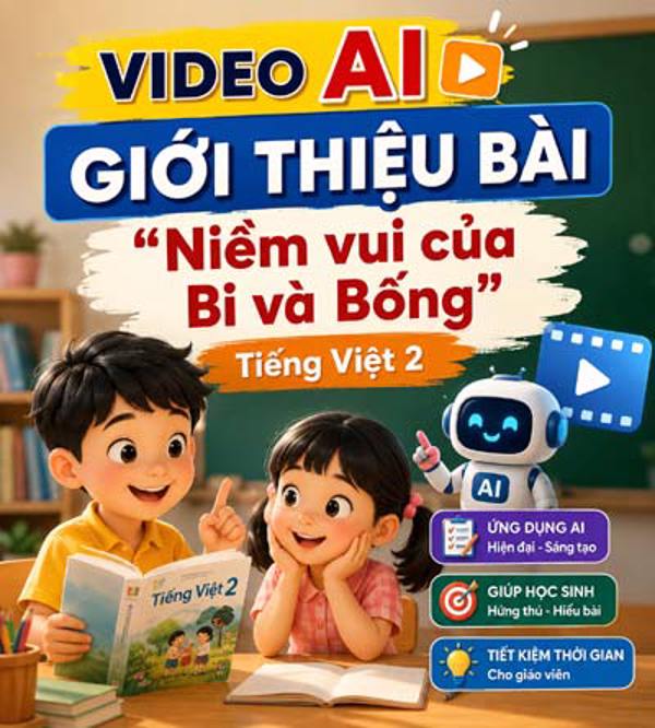 Video AI giới thiệu bài “Niềm vui của Bi và Bống” Tiếng Việt 2
