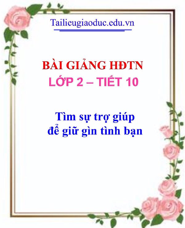 Bài giảng Tìm sự trợ giúp để giữ gìn tình bạn