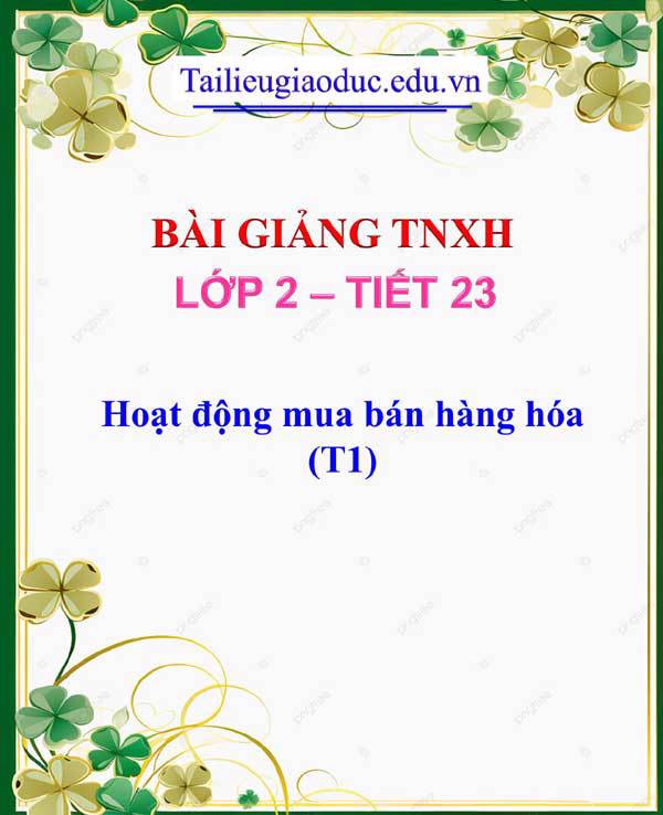 Bài giảng Hoạt động mua bán hàng hóa (T1)