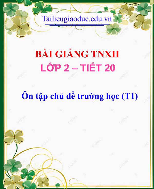 Bài giảng Ôn tập chủ đề trường học (T1)