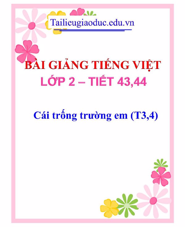 Bài giảng Cái trống trường em (T3,4)
