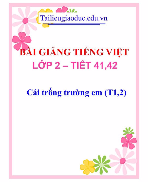 Bài giảng Cái trống trường em (T1,2)