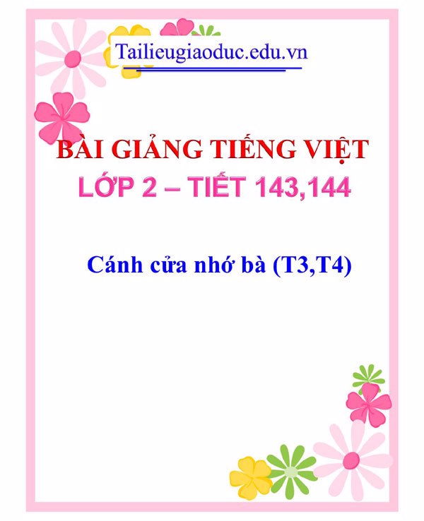 Bài giảng Cánh cửa nhớ bà (T3,T4)