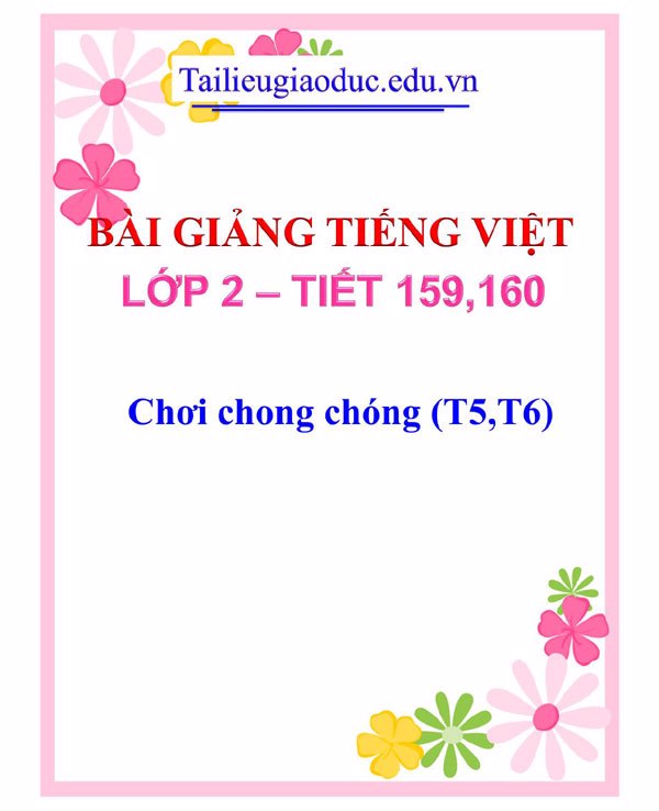 Bài giảng Chơi chong chóng (T5,T6)