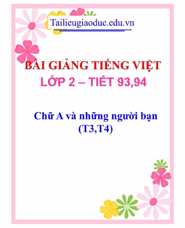 Bài giảng Chữ A và những người bạn (T3,T4)