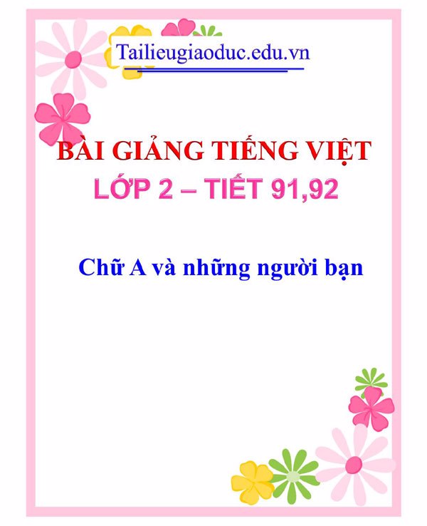 Bài giảng Chữ A và những người bạn (T1,T2)