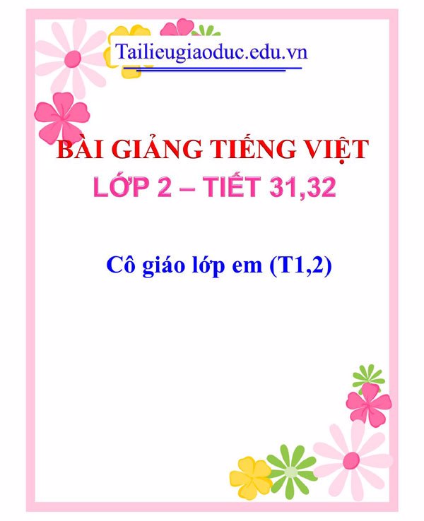 Bài giảng Cô giáo lớp em (T1,2)