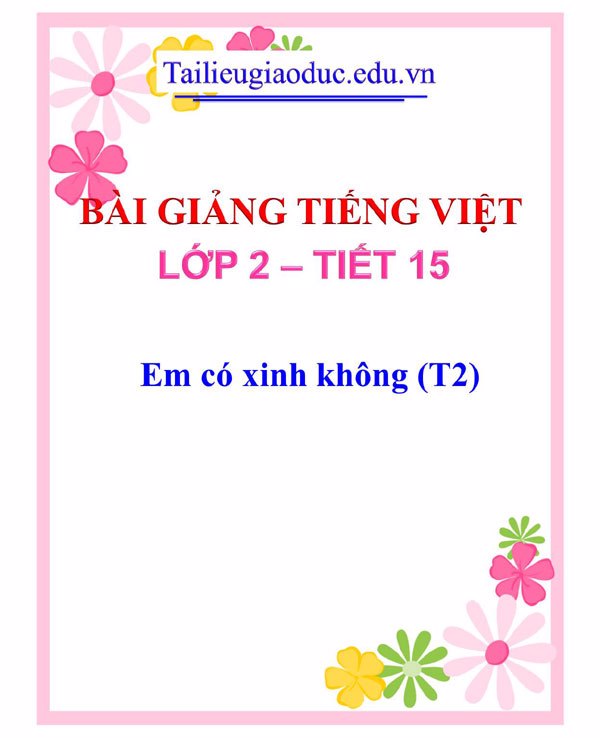 Bài giảng Em có xinh không (T2)