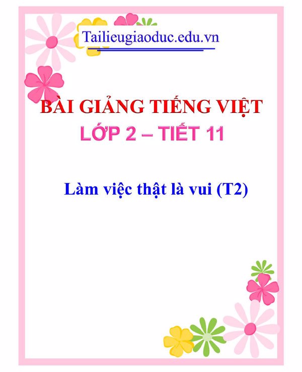 Bài giảng Làm việc thật là vui (T2)