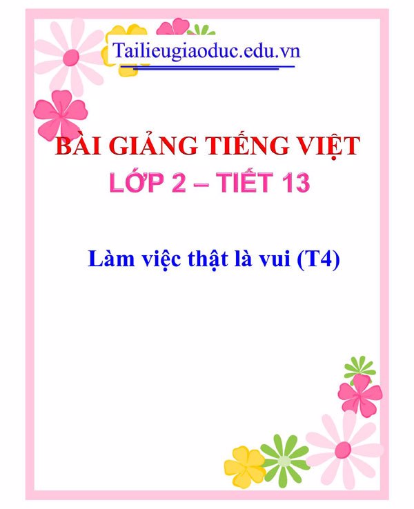 Bài giảng Làm việc thật là vui (T4)