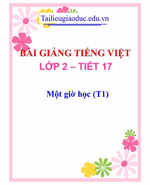 Bài giảng Một giờ học (T1)
