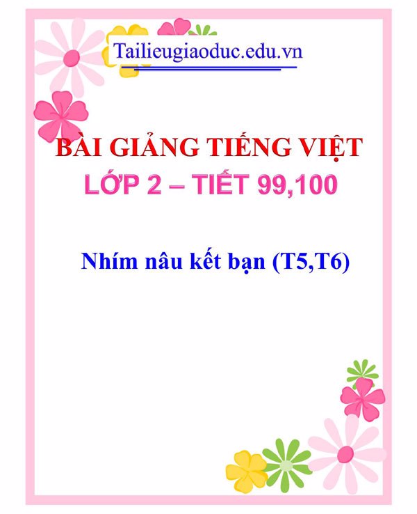 Bài giảng Nhím nâu kết bạn (T5,T6)