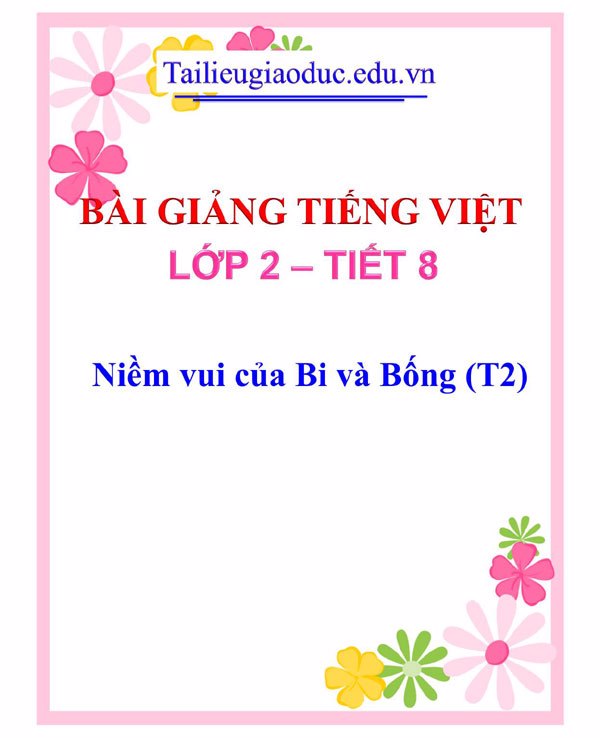 Bài giảng Niềm vui của Bi và Bống (T2)