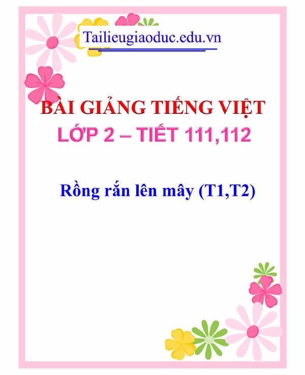 Bài giảng Rồng rắn lên mây (T1,T2)