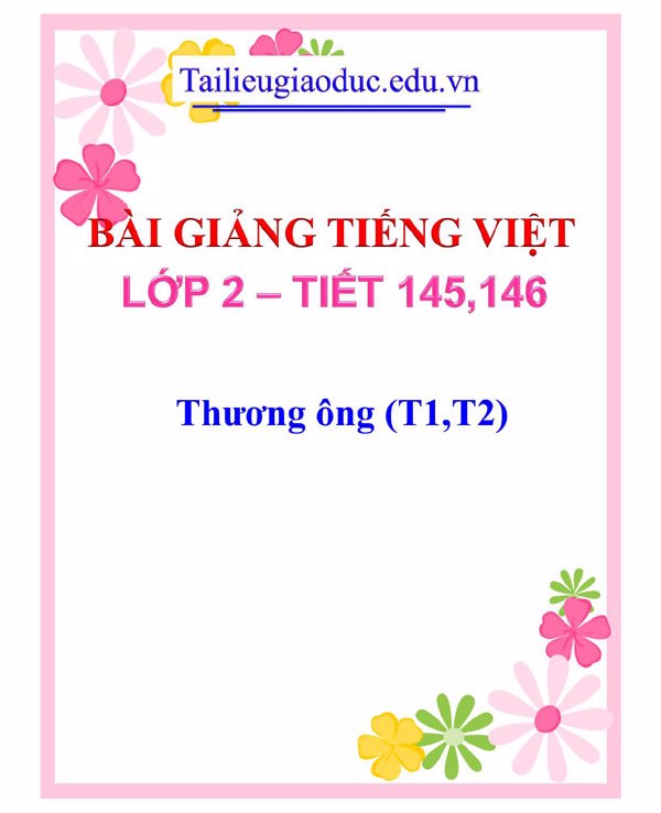 Bài giảng Thương ông (T1,T2)